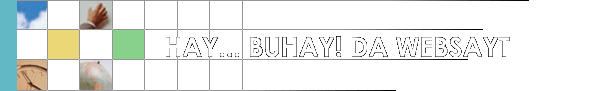 HAY... BUHAY! DA WEBSAYT